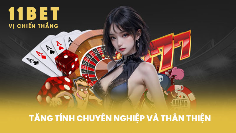 Tăng tính chuyên nghiệp và thân thiện