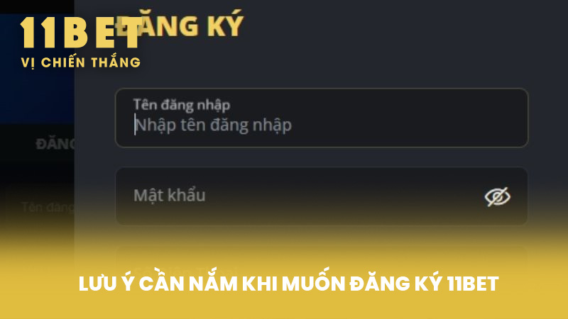 Lưu ý cần nắm khi muốn Đăng ký 11BET