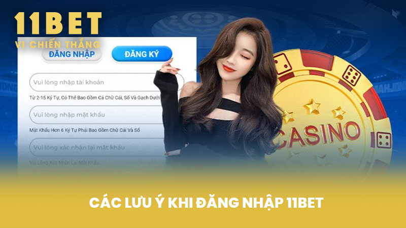 Các lưu ý khi đăng nhập 11BET