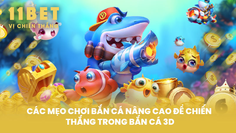 Các Mẹo Chơi Bắn Cá Nâng Cao Để Chiến Thắng Trong Bắn Cá 3D