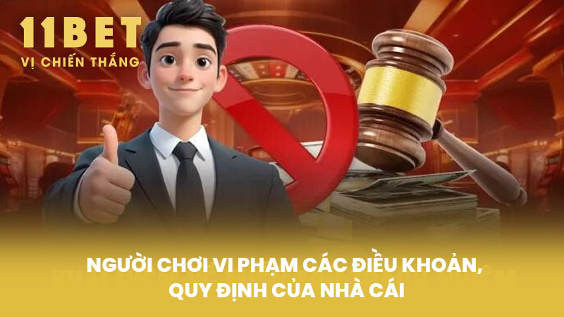 Người Chơi Vi Phạm Các Điều Khoản, Quy Định của Nhà Cái