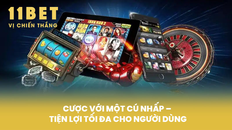 Cược với một cú nhấp – Tiện lợi tối đa cho người dùng