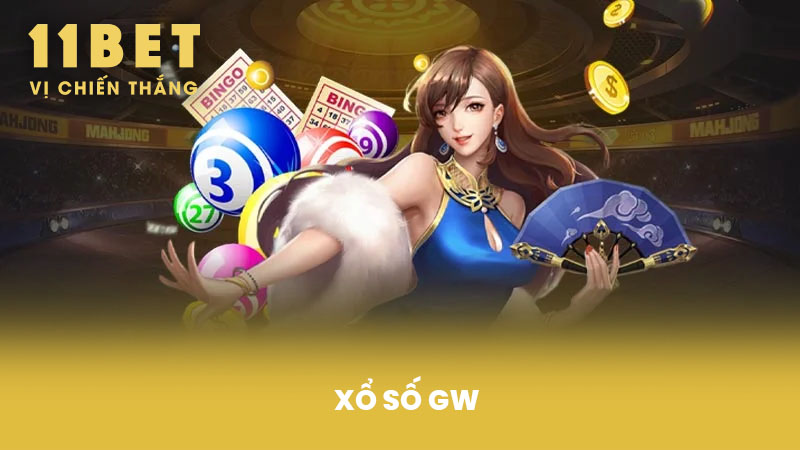 Xổ Số GW - Những Giây Phút Quay Số Đỉnh Cao Tại 11BET