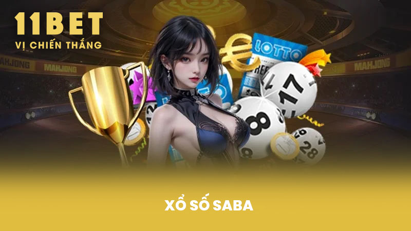 Xổ Số SABA - Nơi Giải Trí Cá Cược Hàng Đầu Cho Lô Thủ