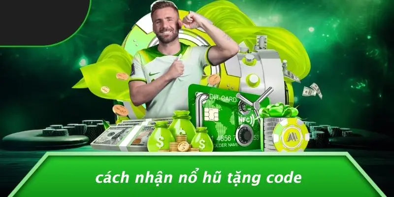 Cách Nhận Nổ Hũ Tặng Code