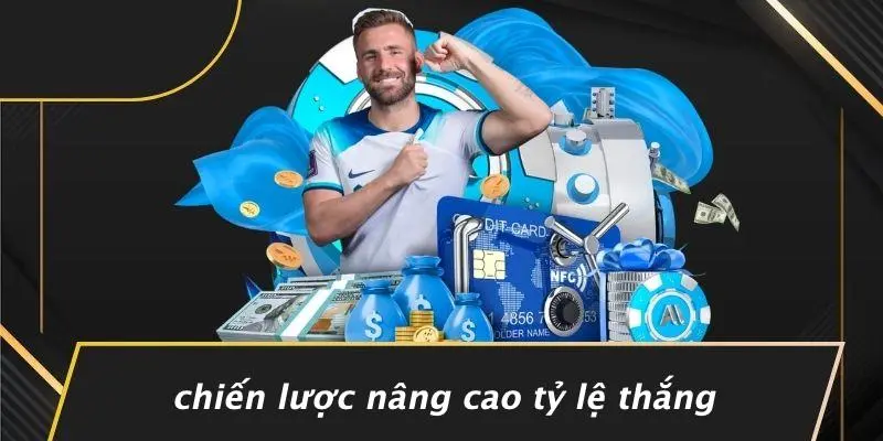 Chiến Lược Nâng Cao Tỷ Lệ Thắng