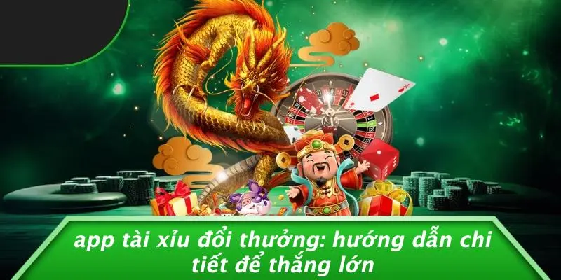 APP TÀI XỈU ĐỔI THƯỞNG: HƯỚNG DẪN CHI TIẾT ĐỂ THẮNG LỚN